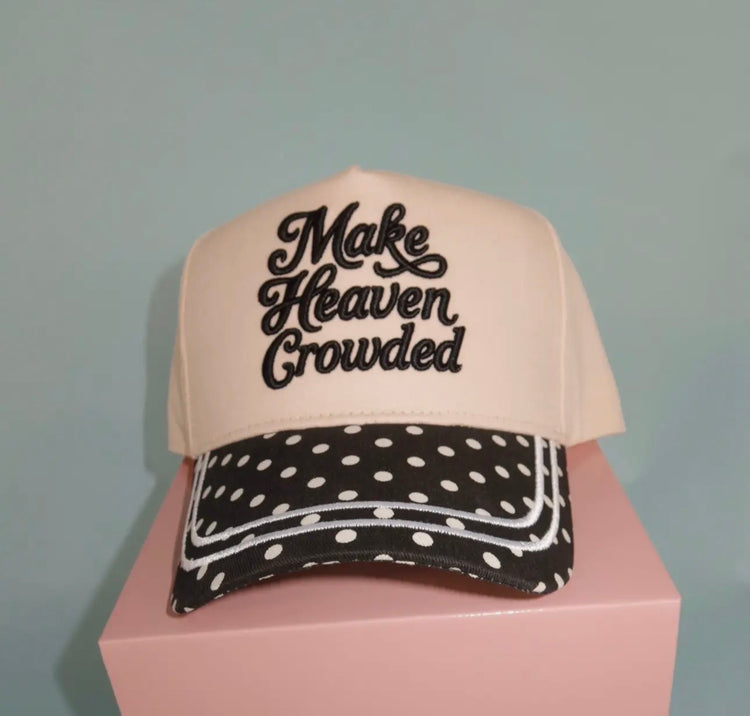 Make Heaven Crowded Hat